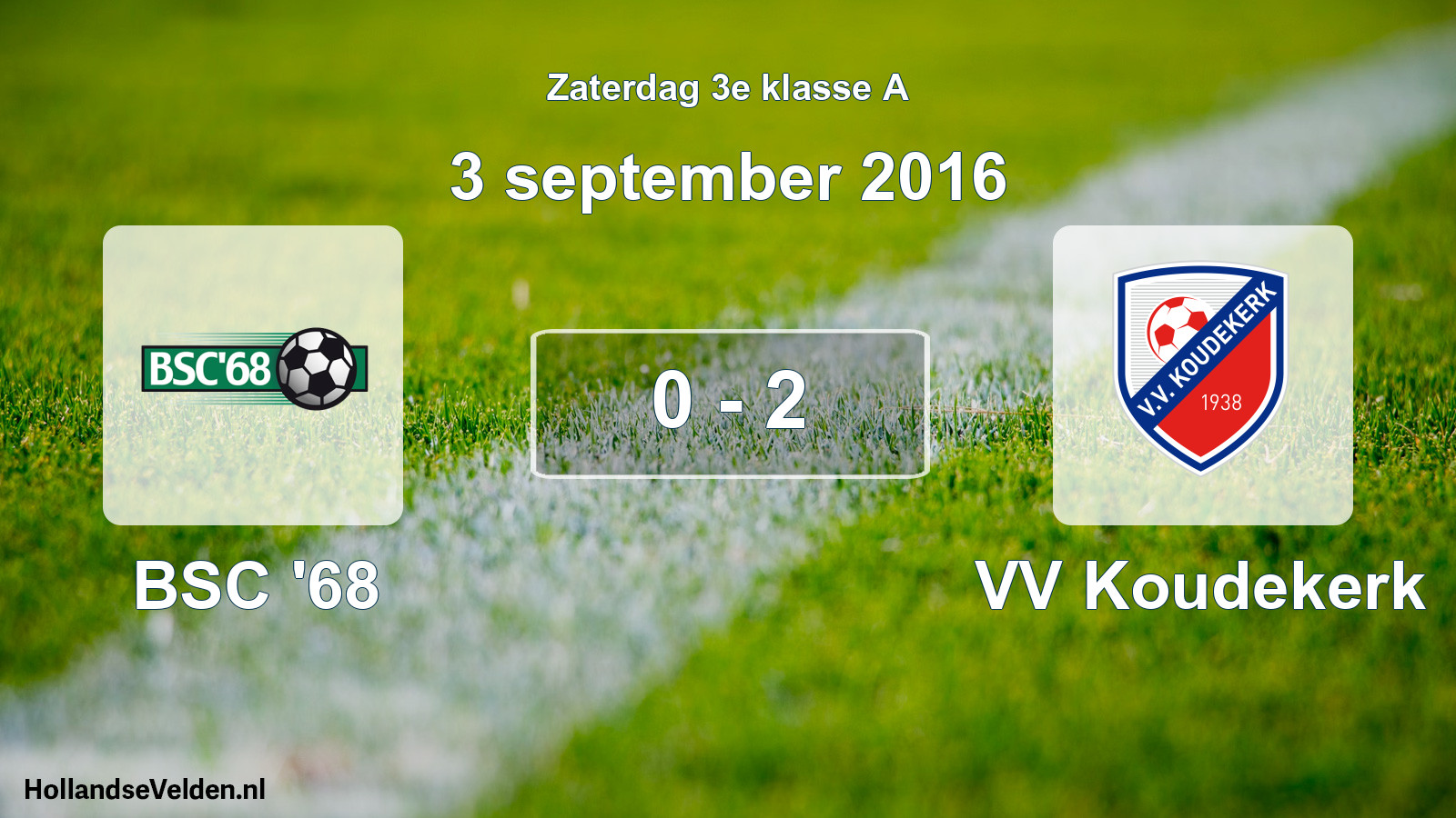 Total number of matches played: BSC '68 - VV Koudekerk 0 - 2 (3 September 2016)