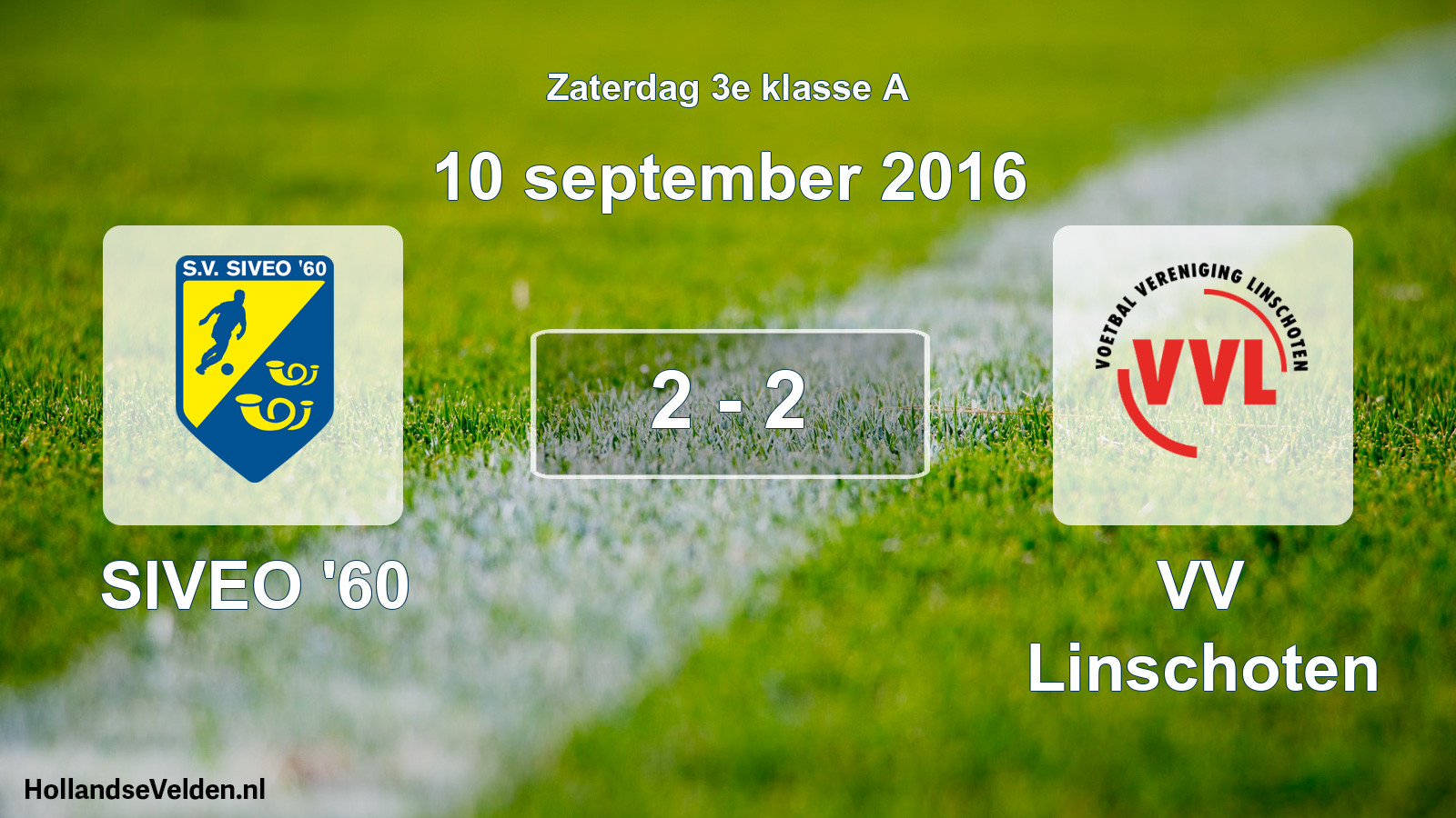 Total number of matches played: SIVEO '60 - VV Linschoten 2 - 2 (10 September 2016)