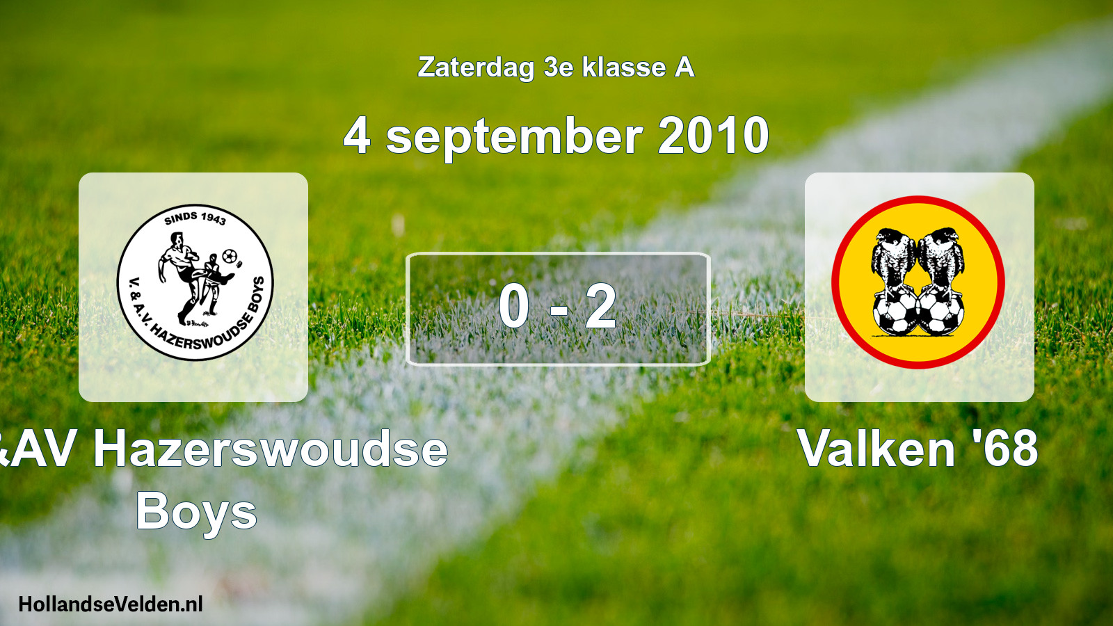 Total number of matches played: V&AV Hazerswoudse Boys - Valken '68 0 - 2 (4 September 2010)