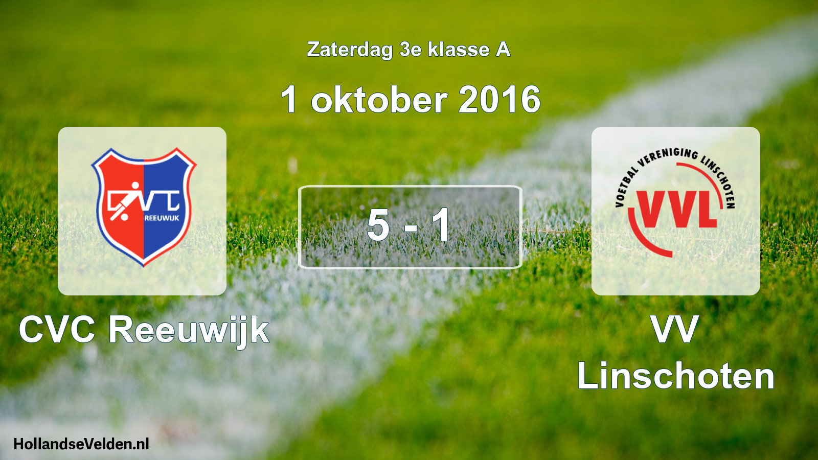 Total number of matches played: CVC Reeuwijk - VV Linschoten 5 - 1 (1 October 2016)