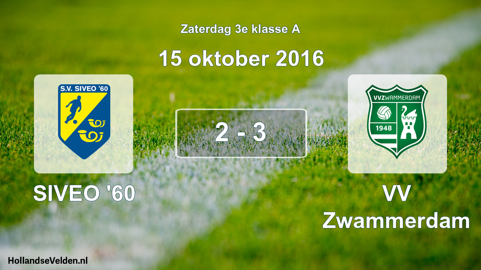Total number of matches played: SIVEO '60 - VV Zwammerdam 2 - 3 (15 October 2016)