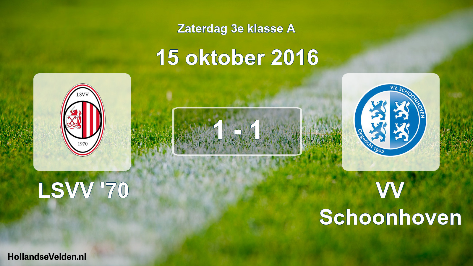 Total number of matches played: LSVV '70 - VV Schoonhoven 1 - 1 (15 October 2016)