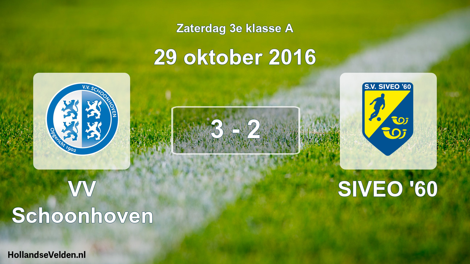 Total number of matches played: VV Schoonhoven - SIVEO '60 3 - 2 (29 October 2016)