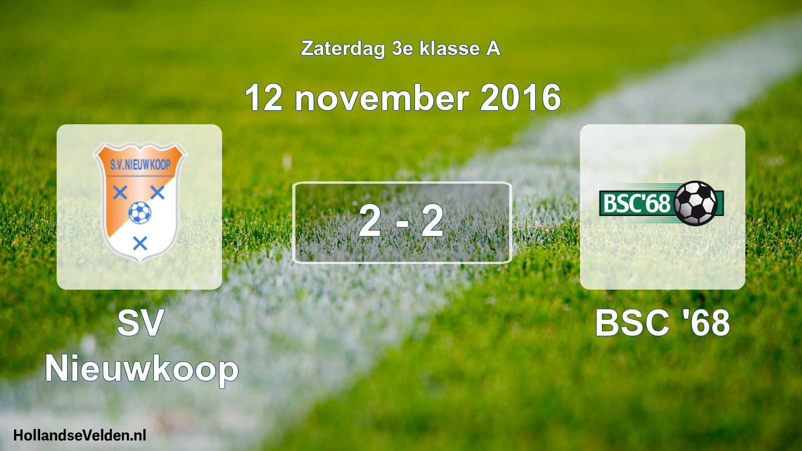 Total number of matches played: SV Nieuwkoop - BSC '68 2 - 2 (12 November 2016)