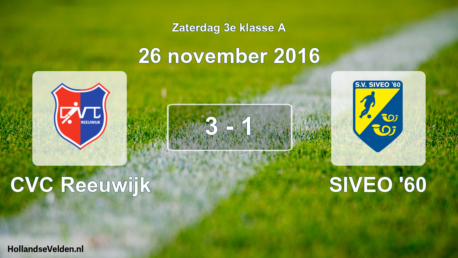 Total number of matches played: CVC Reeuwijk - SIVEO '60 3 - 1 (26 November 2016)