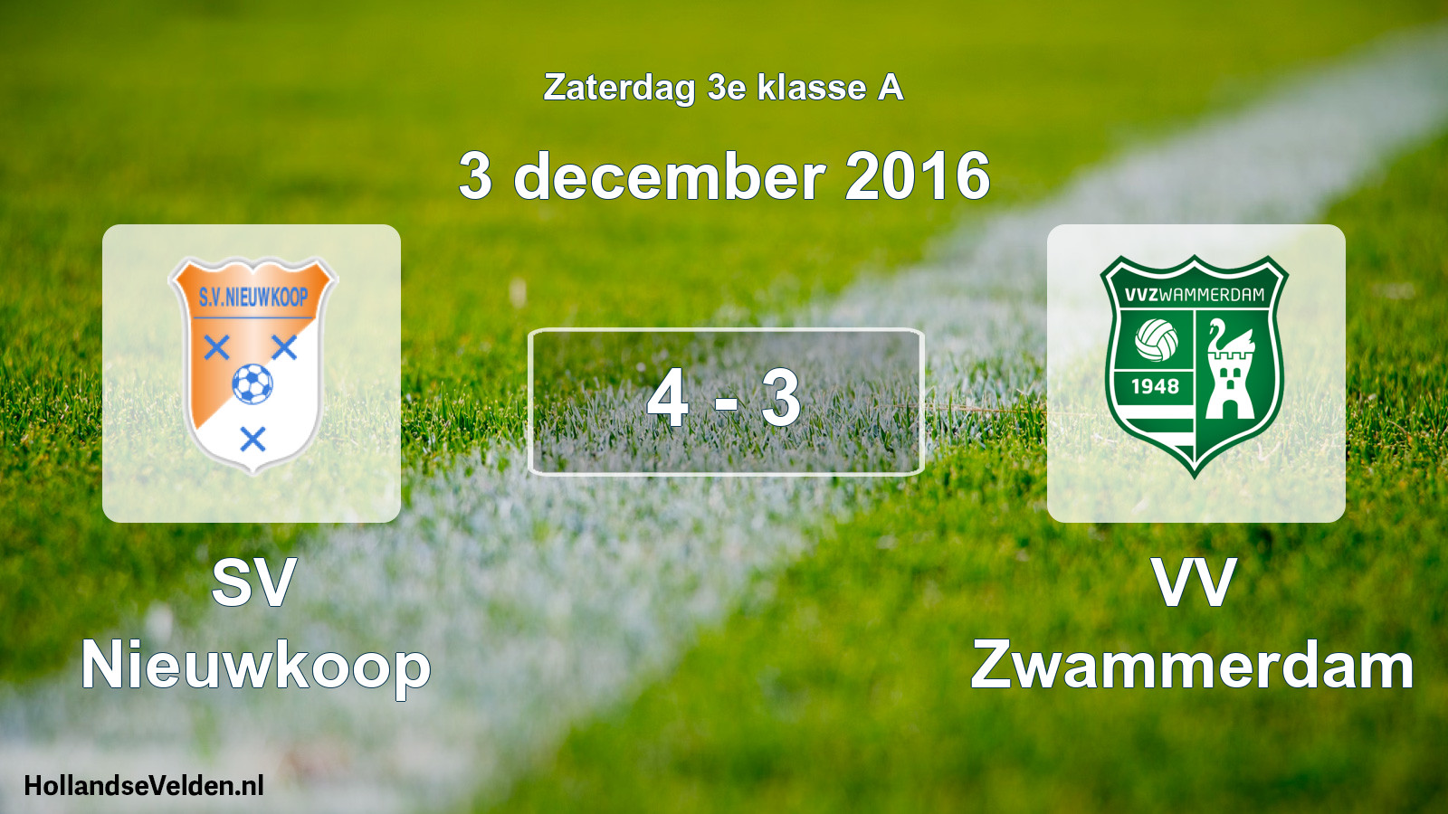 Total number of matches played: SV Nieuwkoop - VV Zwammerdam 4 - 3 (3 December 2016)