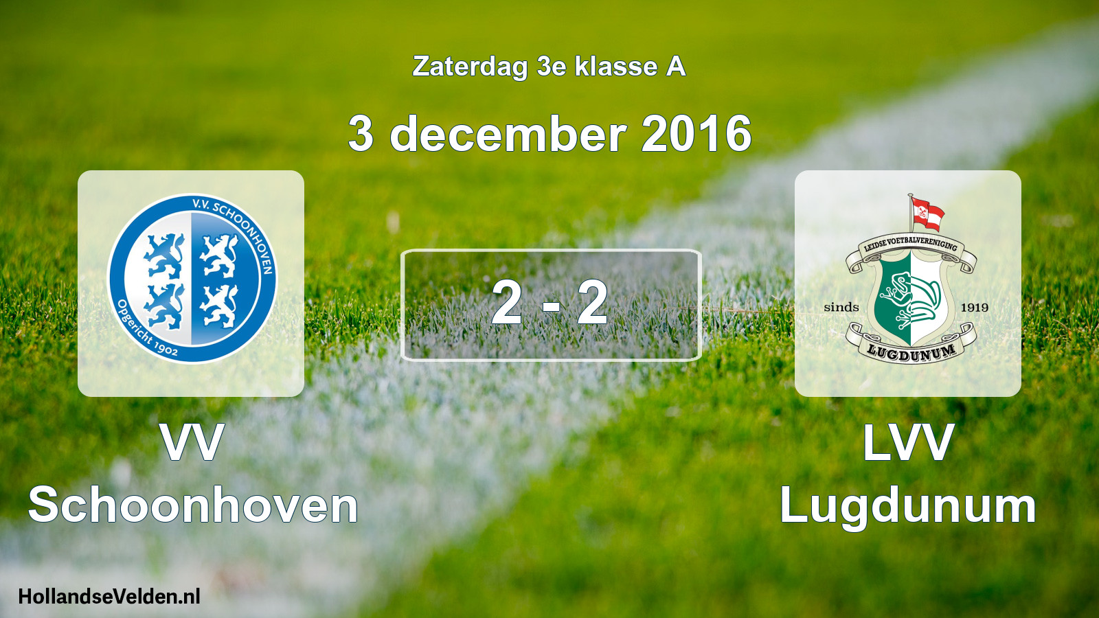 Total number of matches played: VV Schoonhoven - LVV Lugdunum 2 - 2 (3 December 2016)