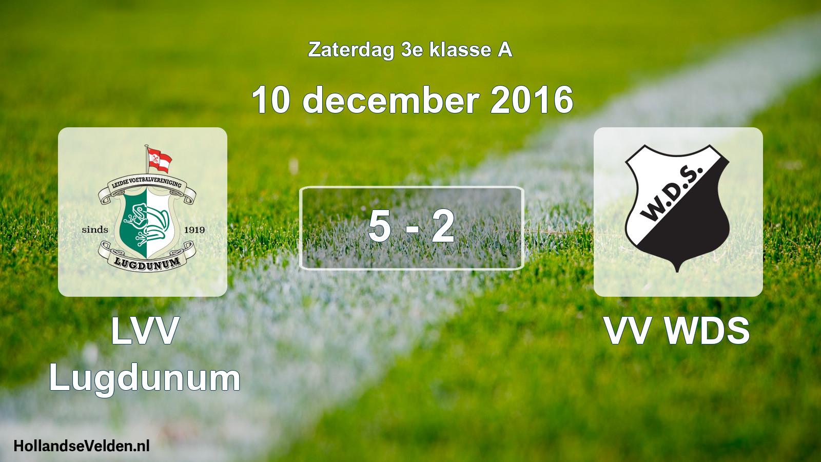 Total number of matches played: LVV Lugdunum - VV WDS 5 - 2 (10 December 2016)