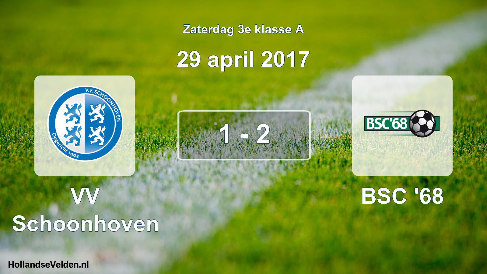 Total number of matches played: VV Schoonhoven - BSC '68 1 - 2 (29 April 2017)