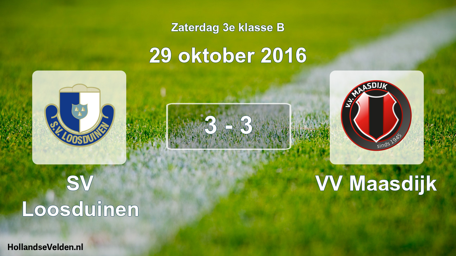 Total number of matches played: SV Loosduinen - VV Maasdijk 3 - 3 (29 October 2016)