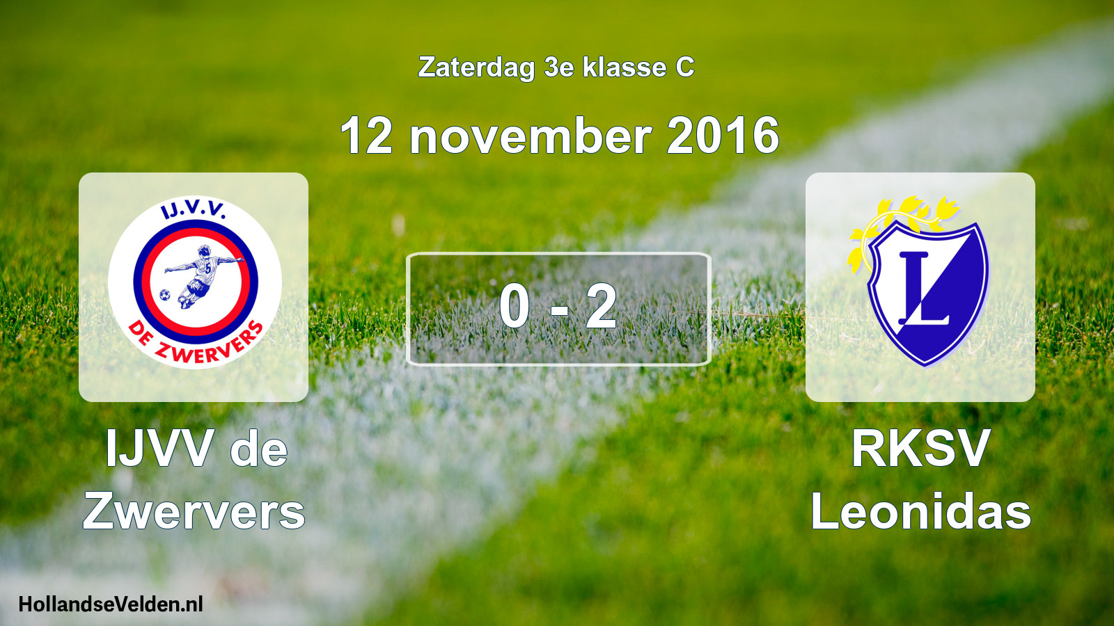 Total number of matches played: IJVV de Zwervers - RKSV Leonidas 0 - 2 (12 November 2016)