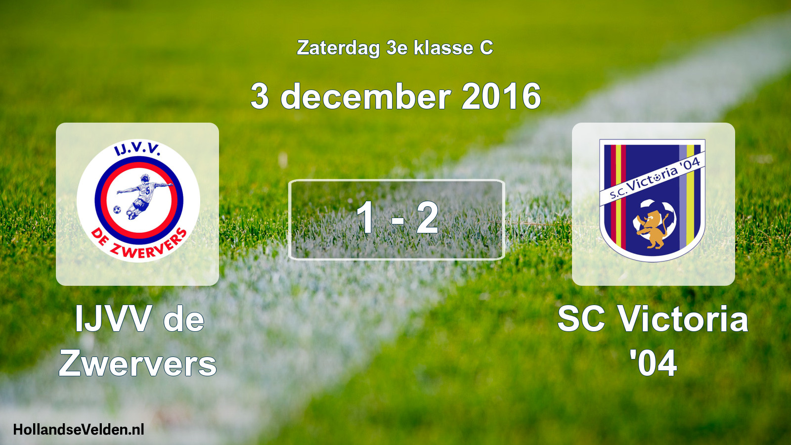 Total number of matches played: IJVV de Zwervers - SC Victoria '04 1 - 2 (3 December 2016)
