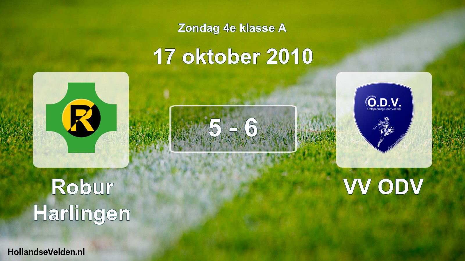 Total number of matches played: Robur Harlingen - VV ODV 5 - 6 (17 October 2010)