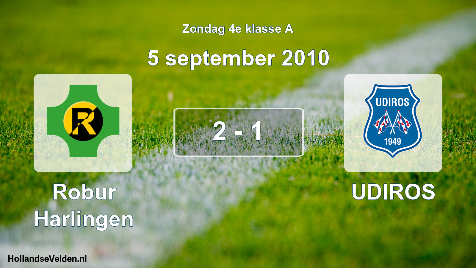 Total number of matches played: Robur Harlingen - UDIROS 2 - 1 (5 September 2010)