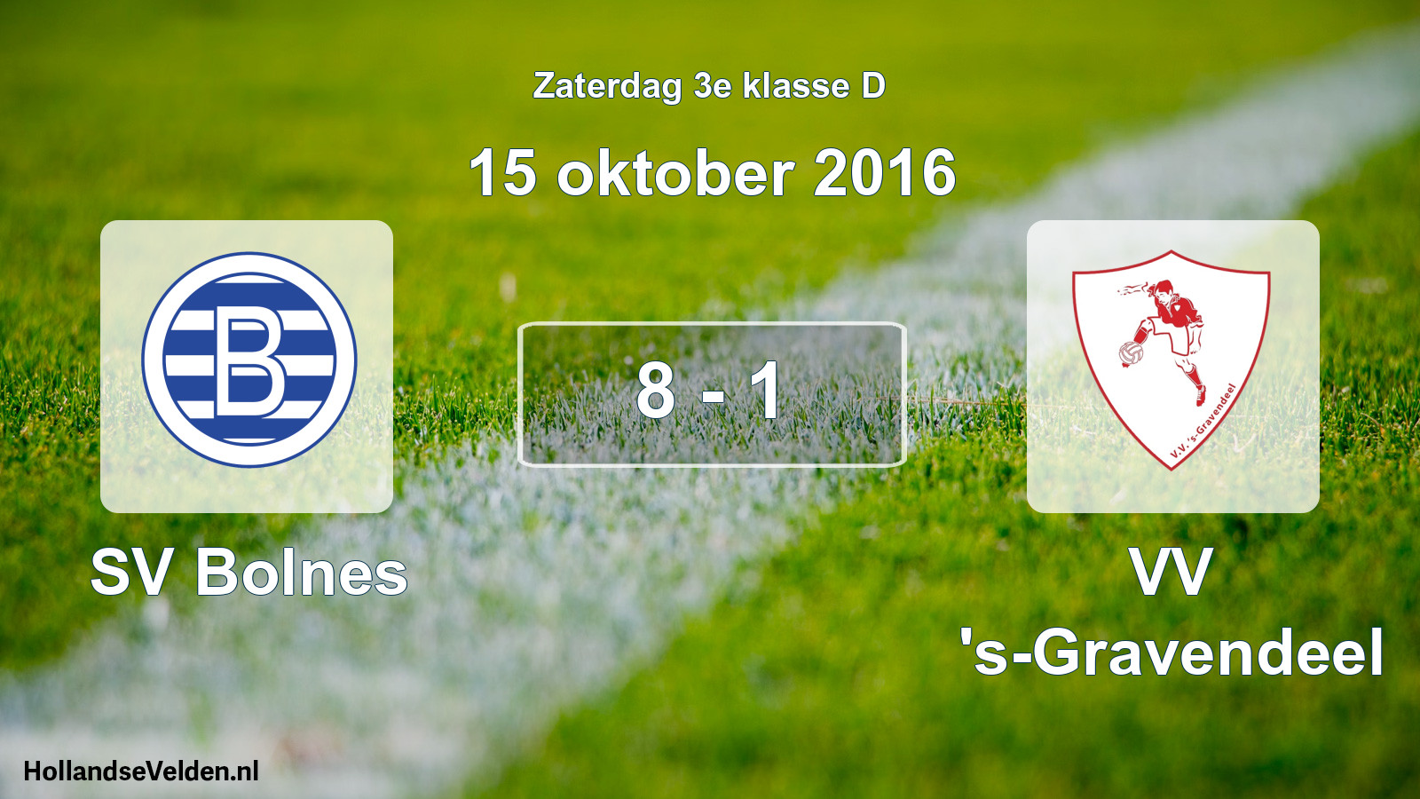 Total number of matches played: SV Bolnes - VV 's-Gravendeel 8 - 1 (15 October 2016)