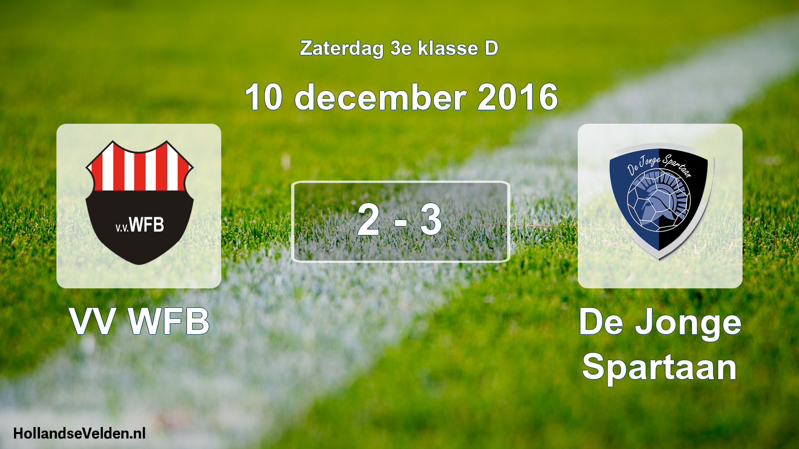 Total number of matches played: VV WFB - De Jonge Spartaan 2 - 3 (10 December 2016)