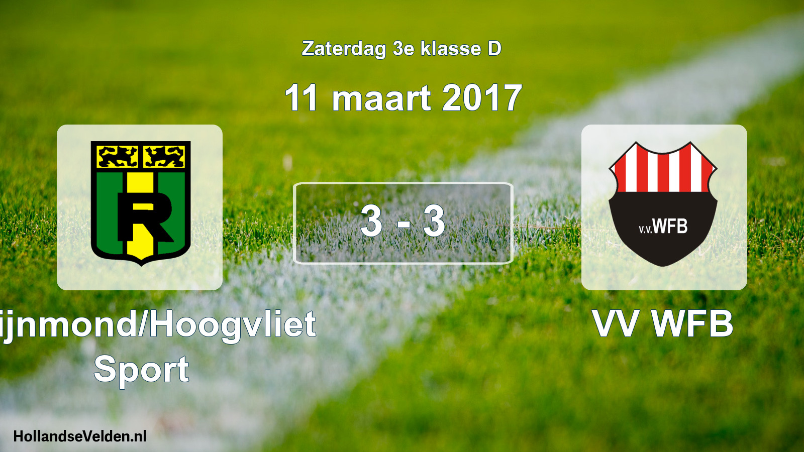 Total number of matches played: Rijnmond/Hoogvliet Sport - VV WFB 3 - 3 (11 March 2017)