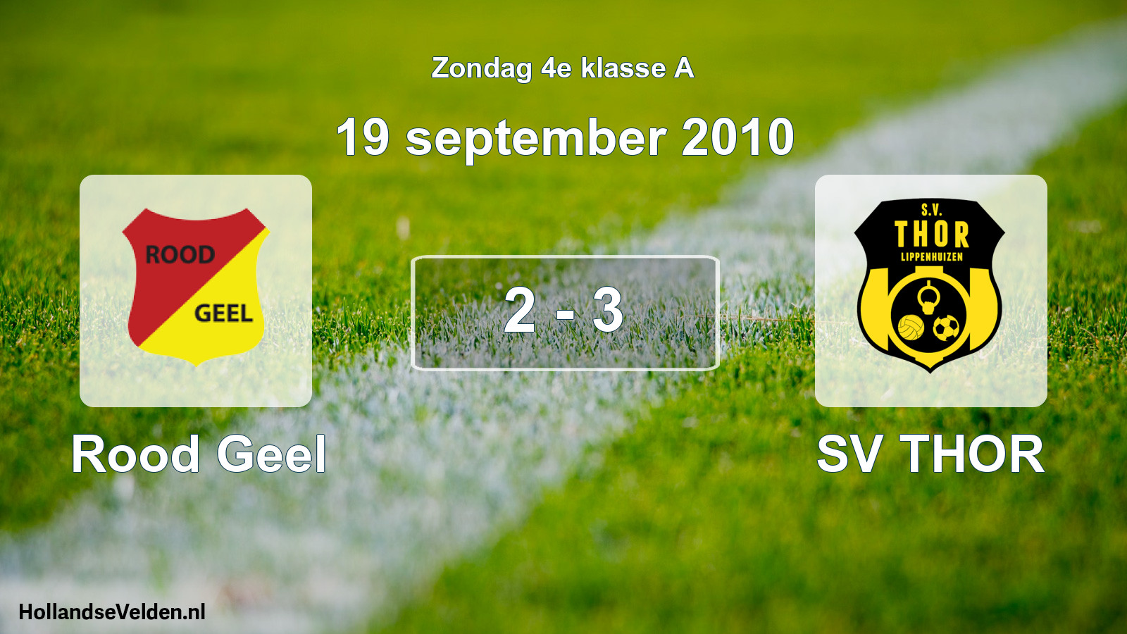 Total number of matches played: Rood Geel - SV THOR 2 - 3 (19 September 2010)