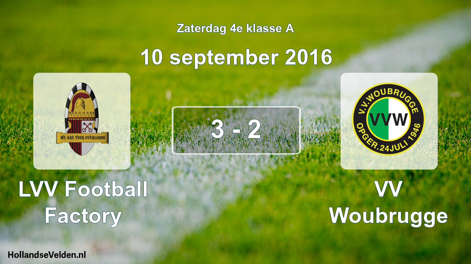 Total number of matches played: LVV Football Factory - VV Woubrugge 3 - 2 (10 September 2016)