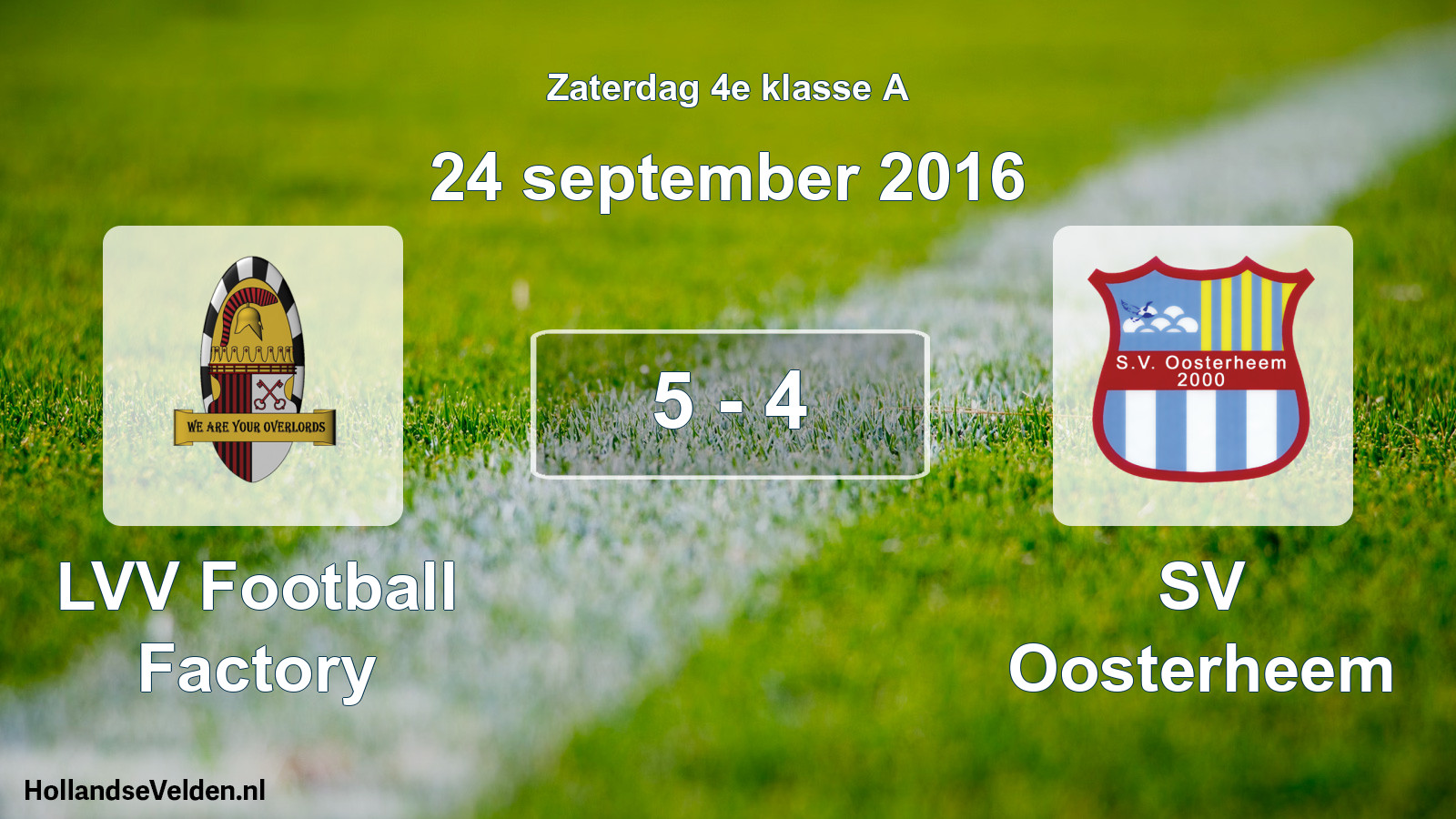 Total number of matches played: LVV Football Factory - SV Oosterheem 5 - 4 (24 September 2016)