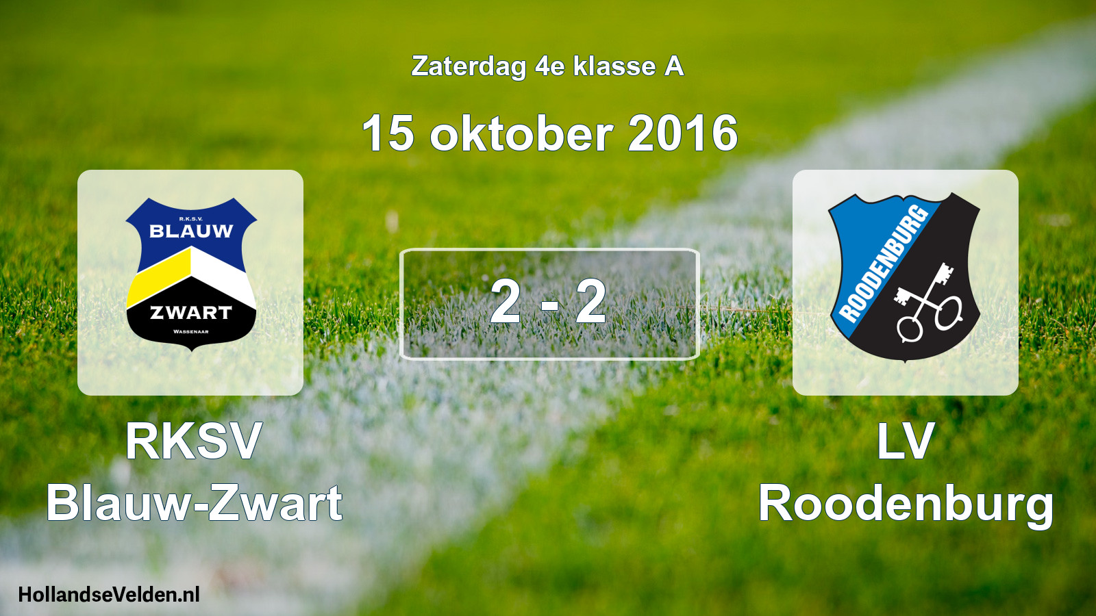 Total number of matches played: RKSV Blauw-Zwart - LV Roodenburg 2 - 2 (15 October 2016)