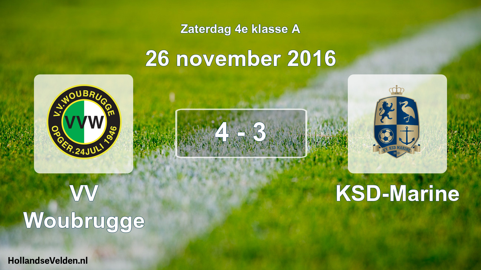 Total number of matches played: VV Woubrugge - KSD-Marine 4 - 3 (26 November 2016)