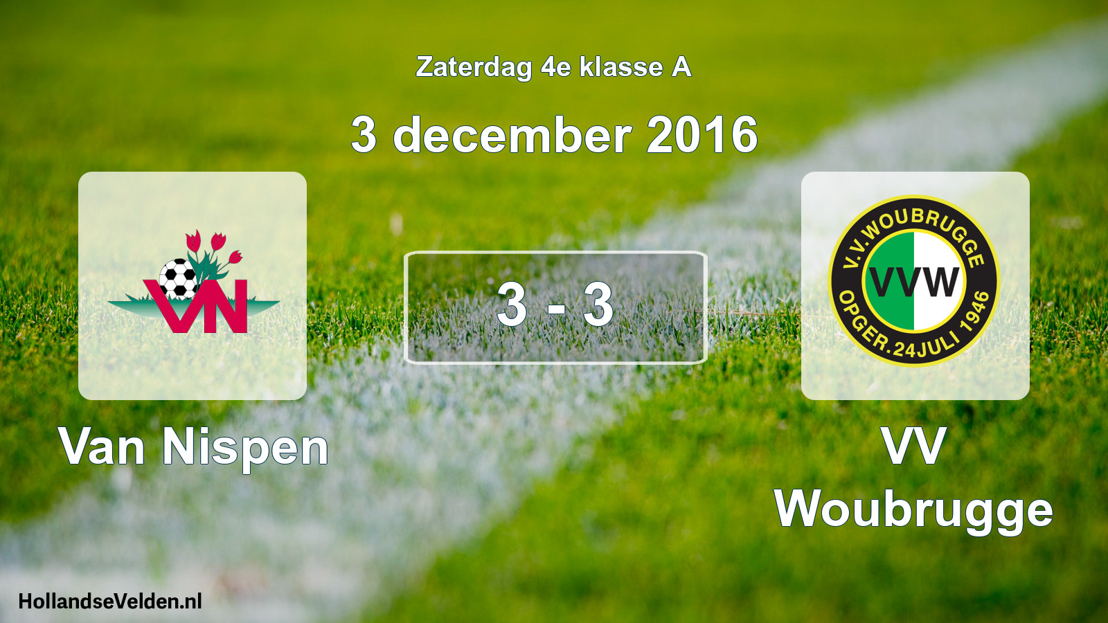 Total number of matches played: Van Nispen - VV Woubrugge 3 - 3 (3 December 2016)