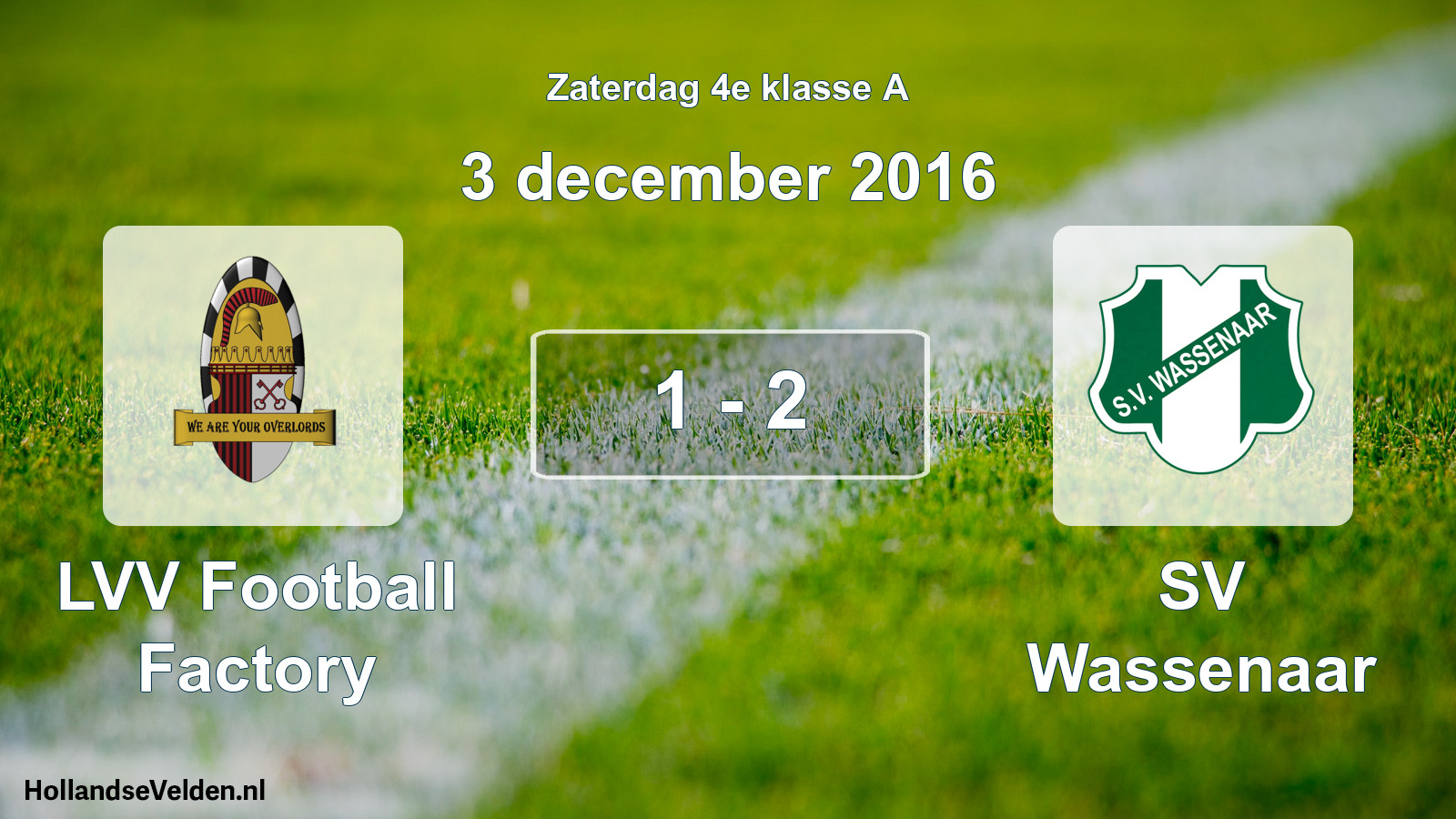 Total number of matches played: LVV Football Factory - SV Wassenaar 1 - 2 (3 December 2016)