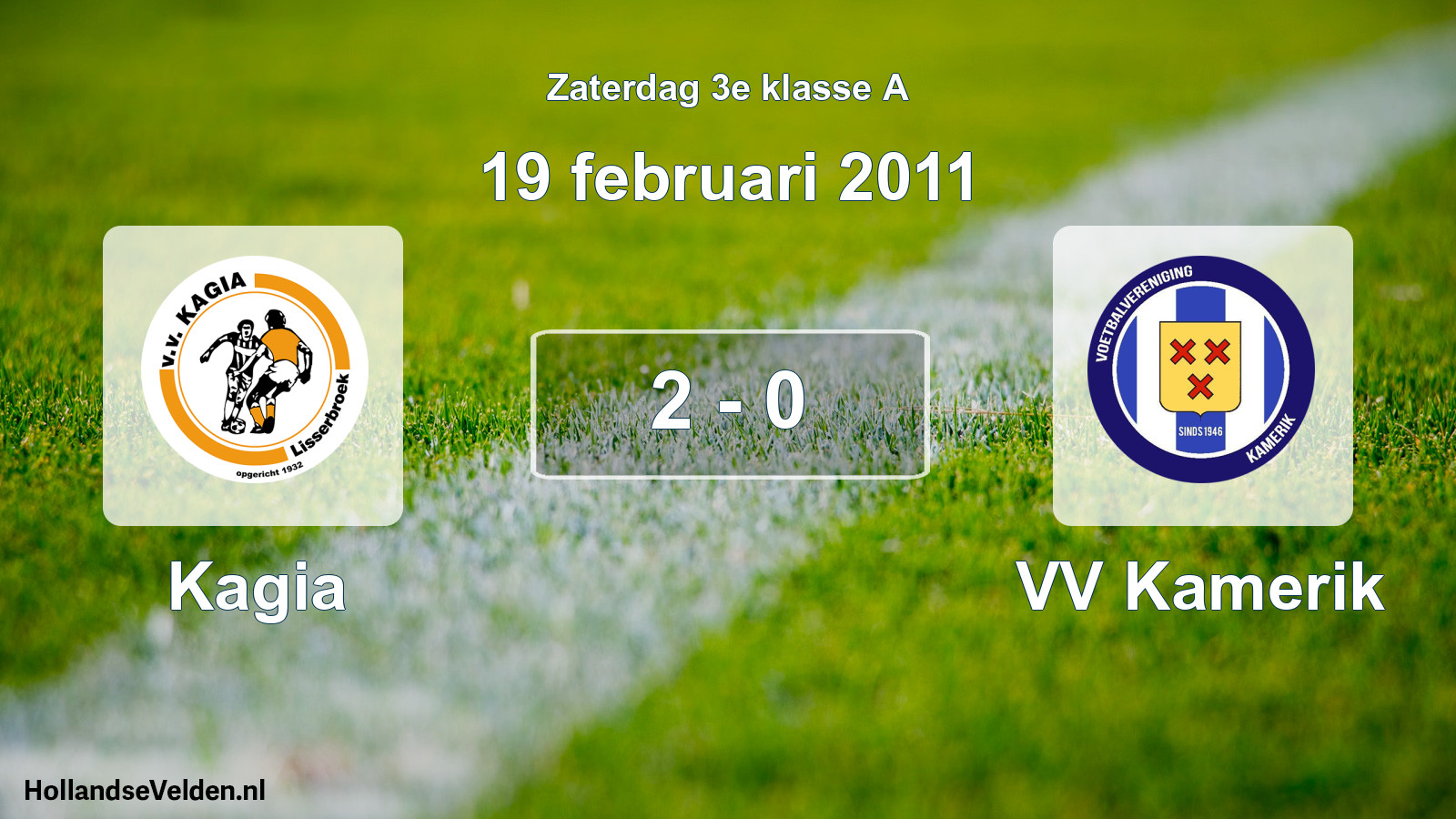Total number of matches played: Kagia - VV Kamerik 2 - 0 (19 February 2011)