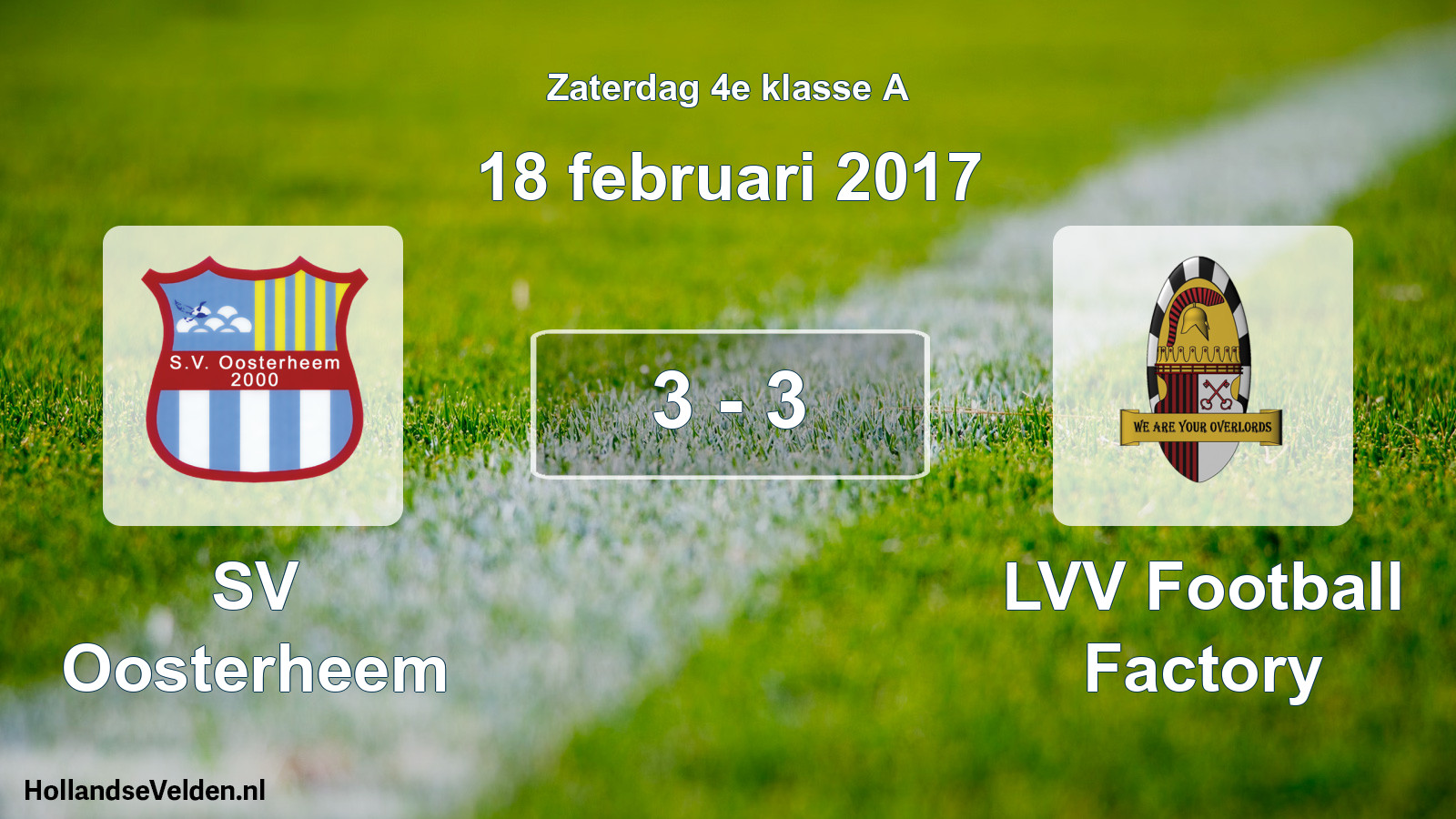 Total number of matches played: SV Oosterheem - LVV Football Factory 3 - 3 (18 February 2017)