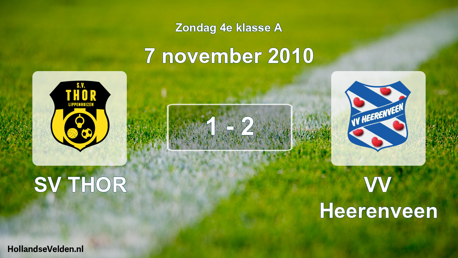 Total number of matches played: SV THOR - VV Heerenveen 1 - 2 (7 November 2010)