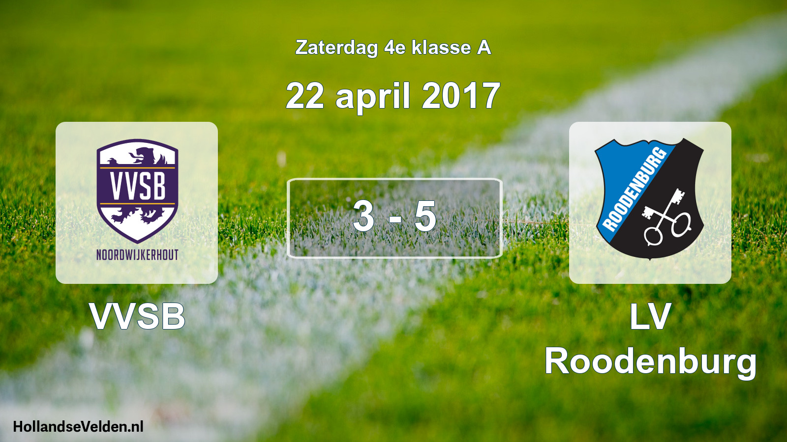 Total number of matches played: VVSB - LV Roodenburg 3 - 5 (22 April 2017)