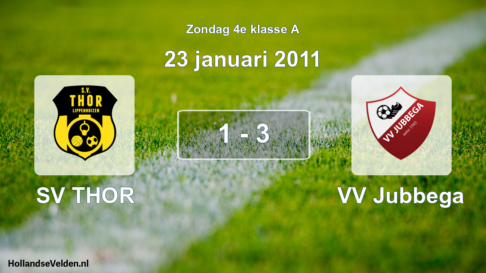 Total number of matches played: SV THOR - VV Jubbega 1 - 3 (23 January 2011)
