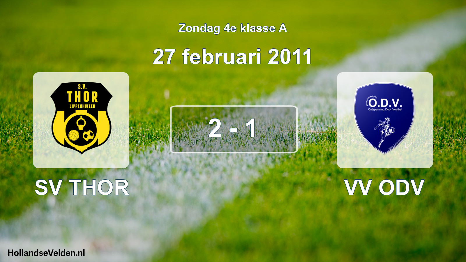 Total number of matches played: SV THOR - VV ODV 2 - 1 (27 February 2011)