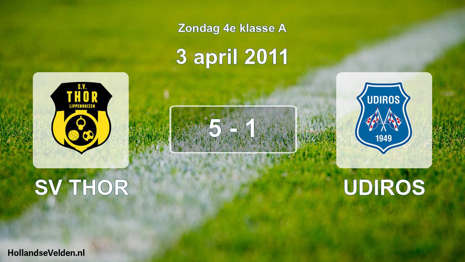 Total number of matches played: SV THOR - UDIROS 5 - 1 (3 April 2011)