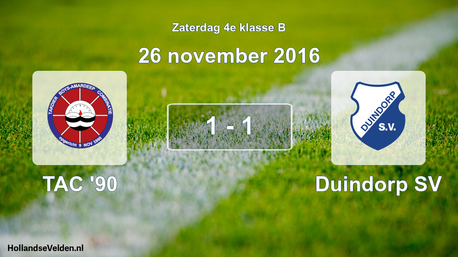Total number of matches played: TAC '90 - Duindorp SV 1 - 1 (26 November 2016)