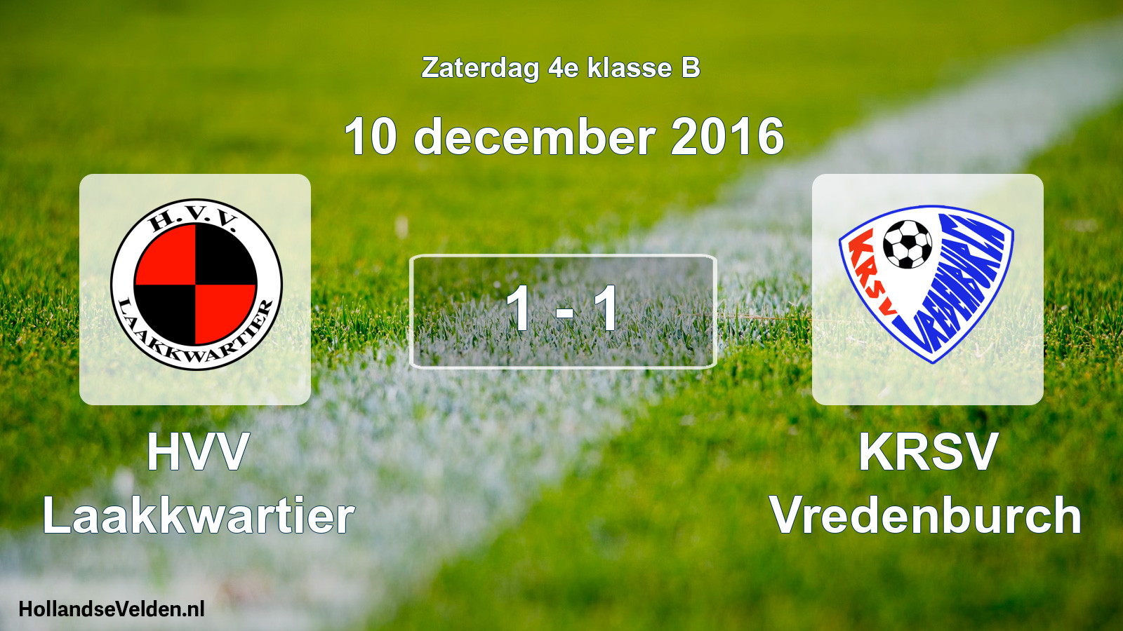Total number of matches played: HVV Laakkwartier - KRSV Vredenburch 1 - 1 (10 December 2016)