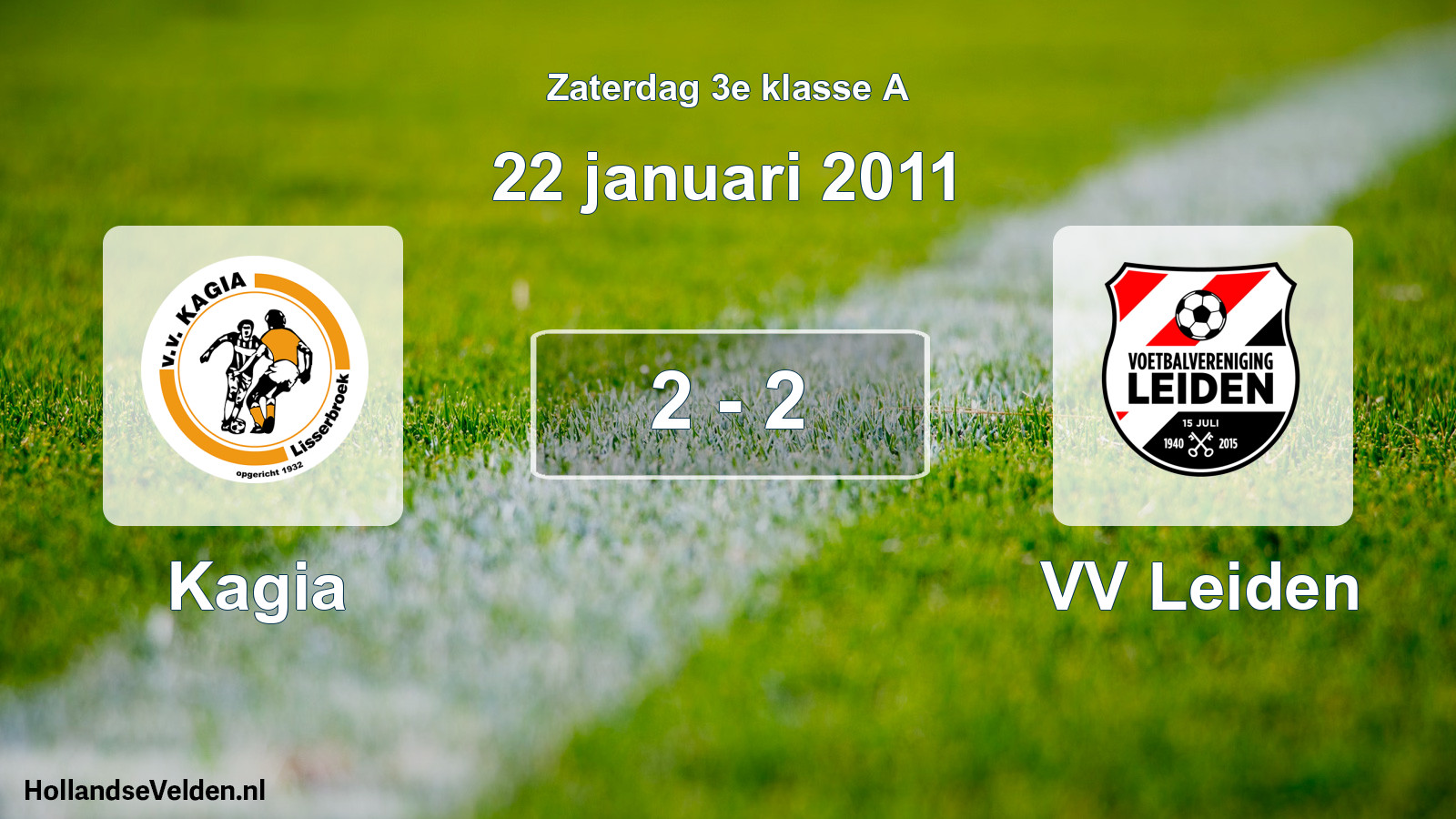 Total number of matches played: Kagia - VV Leiden 2 - 2 (22 January 2011)