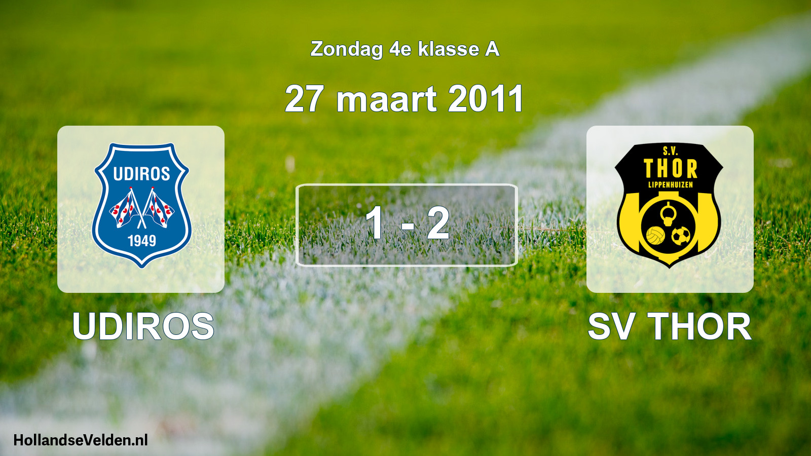 Total number of matches played: UDIROS - SV THOR 1 - 2 (27 March 2011)