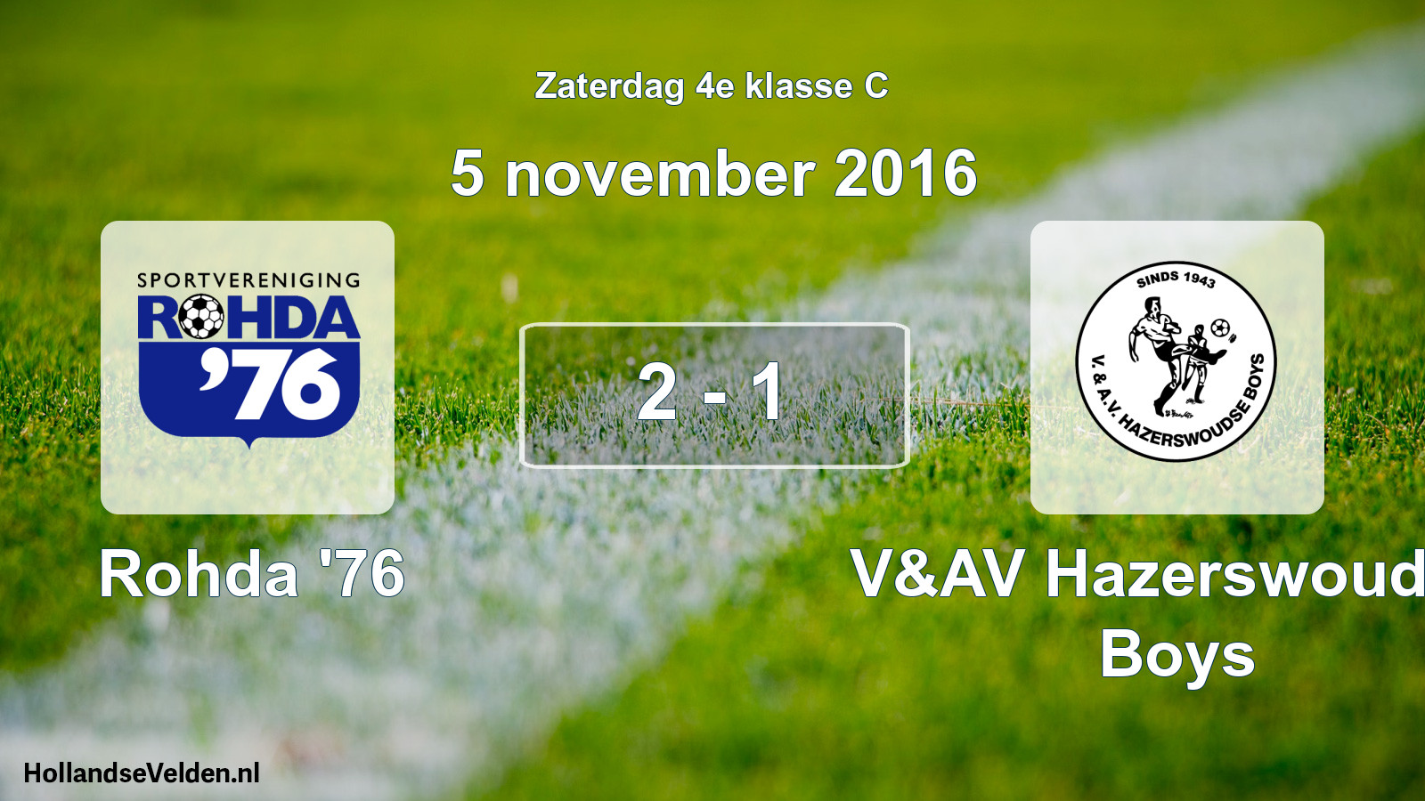 Total number of matches played: Rohda '76 - V&AV Hazerswoudse Boys 2 - 1 (5 November 2016)