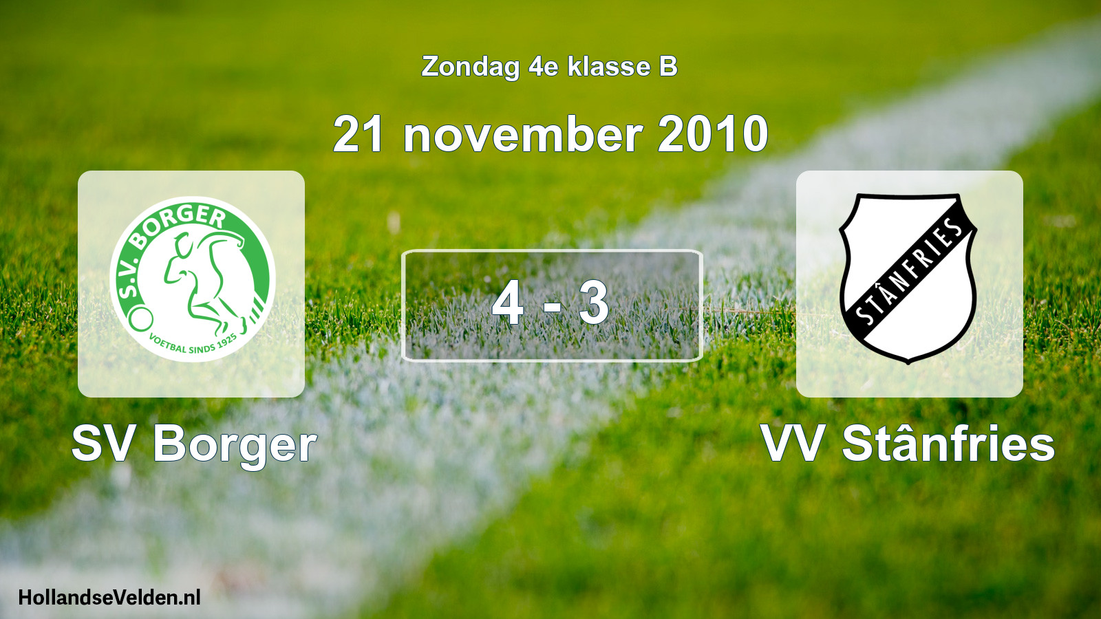Total number of matches played: SV Borger - VV Stânfries 4 - 3 (21 November 2010)