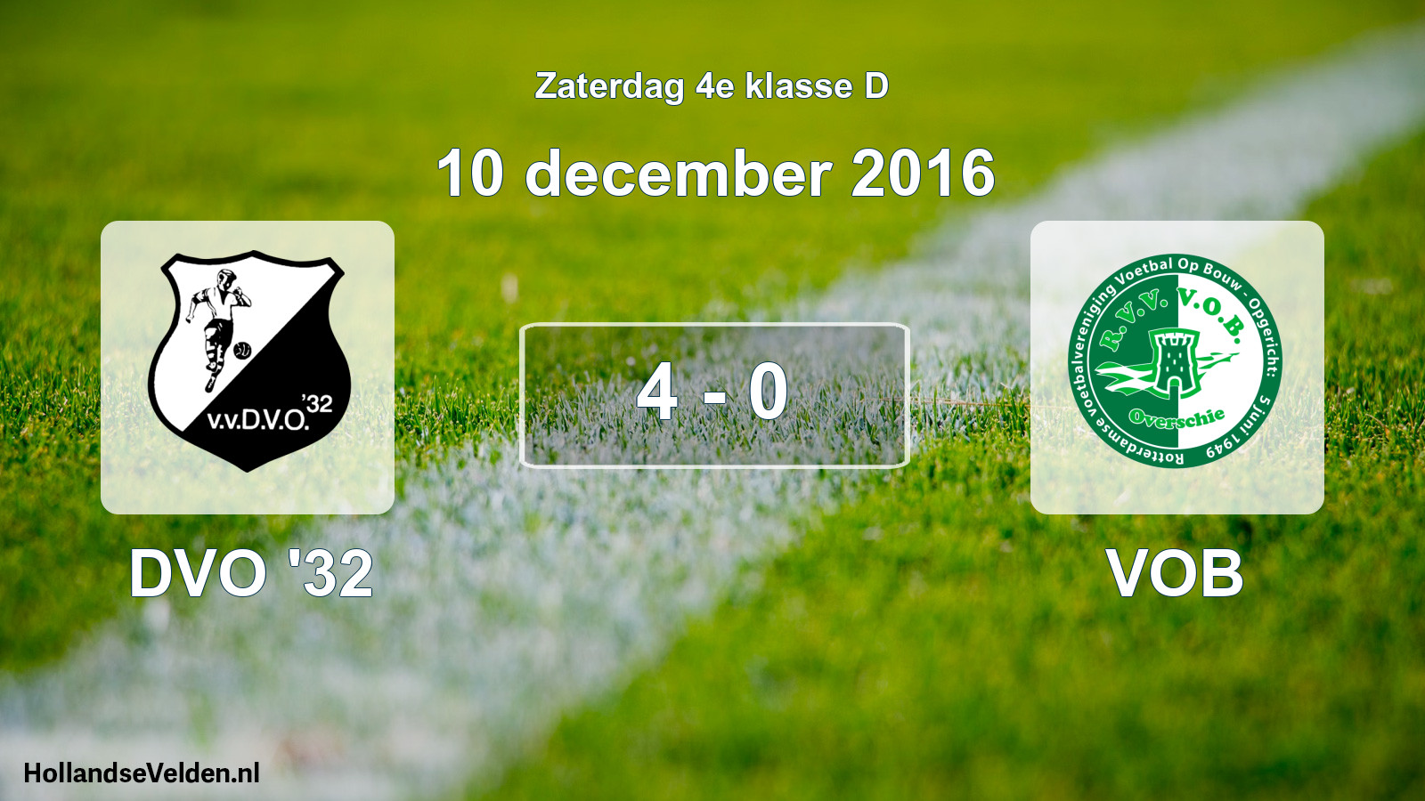 Total number of matches played: DVO '32 - VOB 4 - 0 (10 December 2016)