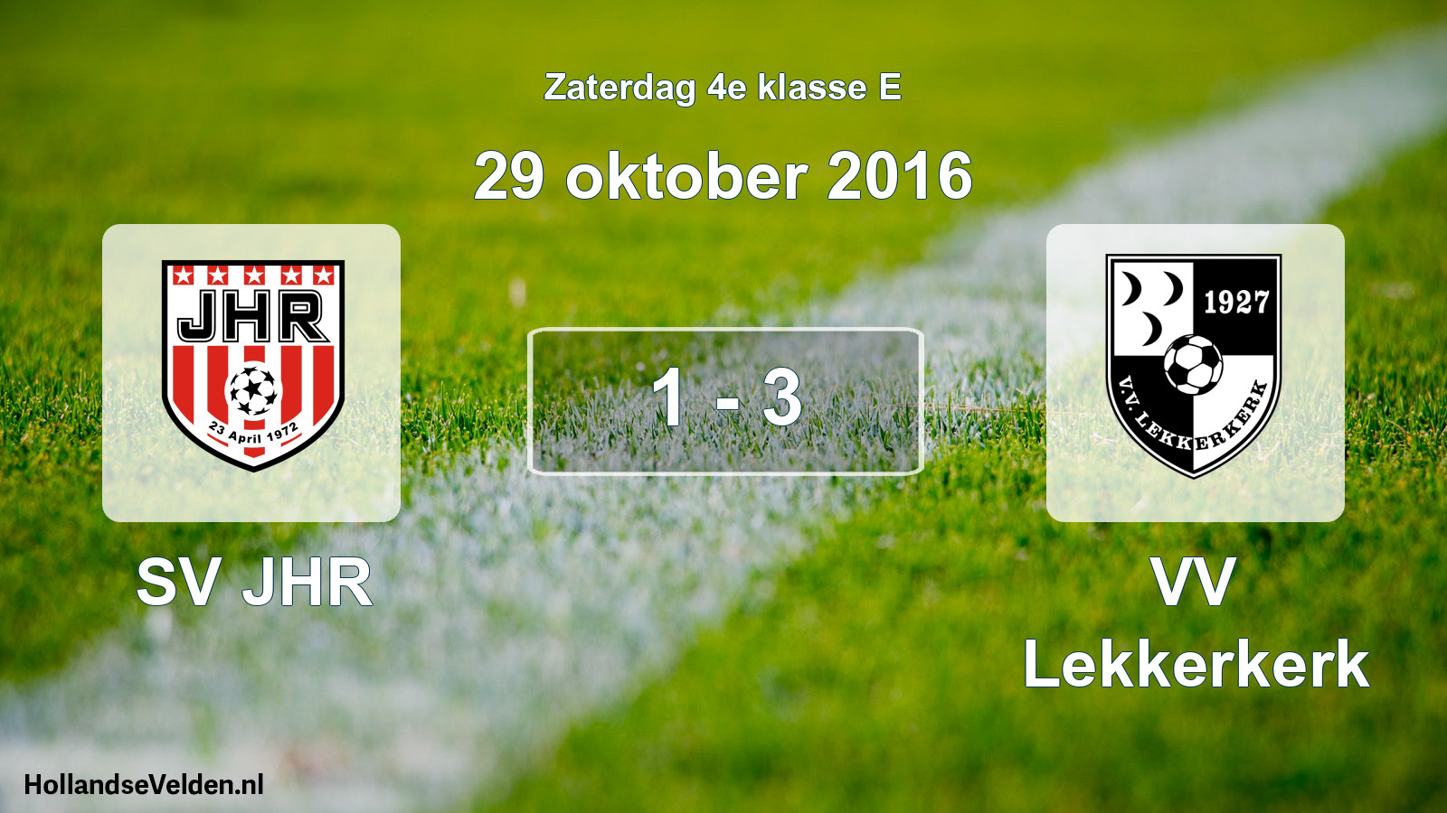 Total number of matches played: SV JHR - VV Lekkerkerk 1 - 3 (29 October 2016)