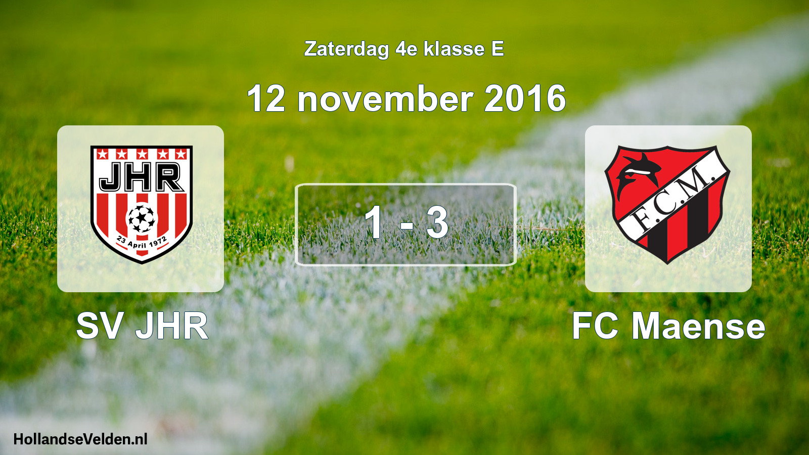 Total number of matches played: SV JHR - FC Maense 1 - 3 (12 November 2016)
