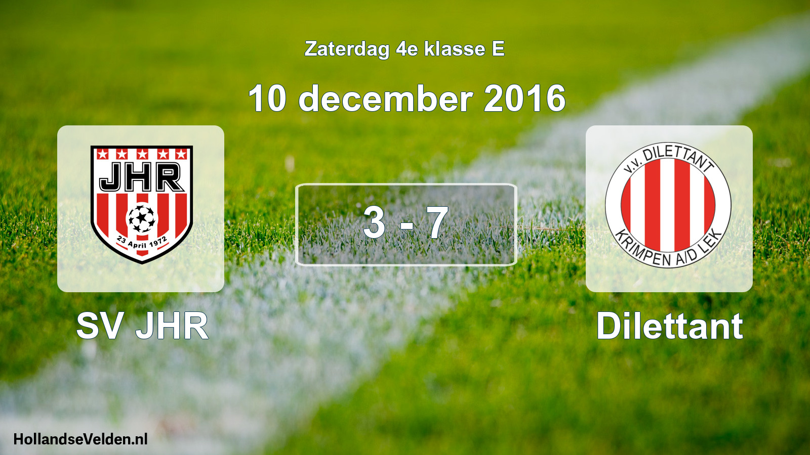 Total number of matches played: SV JHR - Dilettant 3 - 7 (10 December 2016)