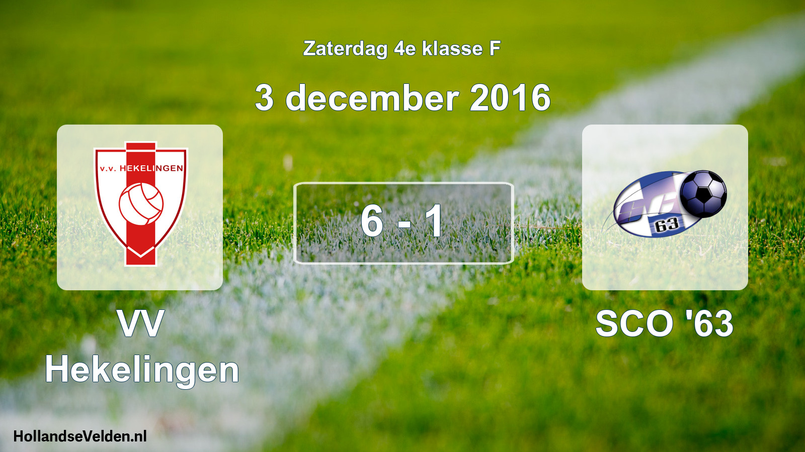 Total number of matches played: VV Hekelingen - SCO '63 6 - 1 (3 December 2016)