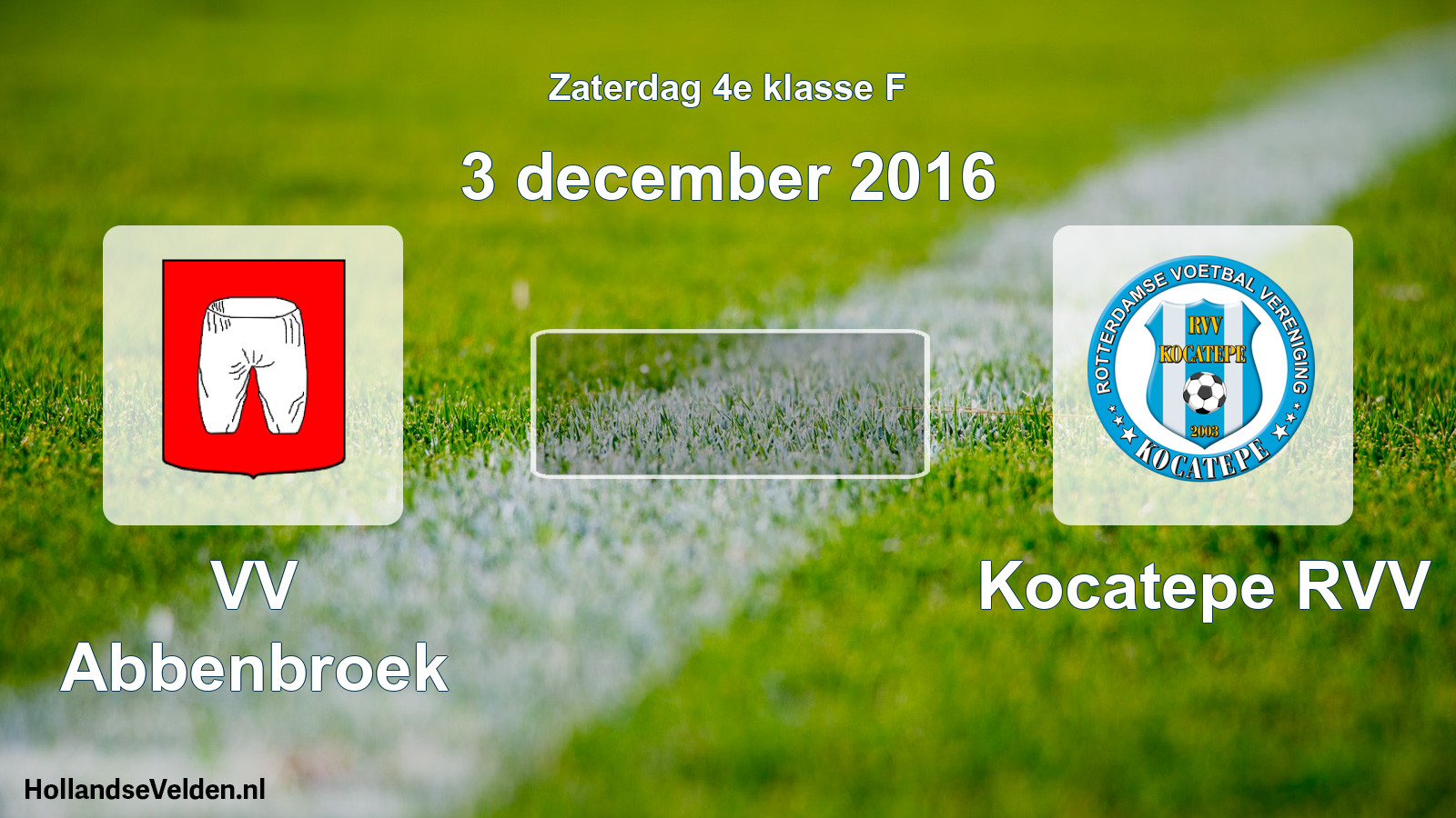 Scheduled Match: VV Abbenbroek - Kocatepe RVV (3 December 2016)