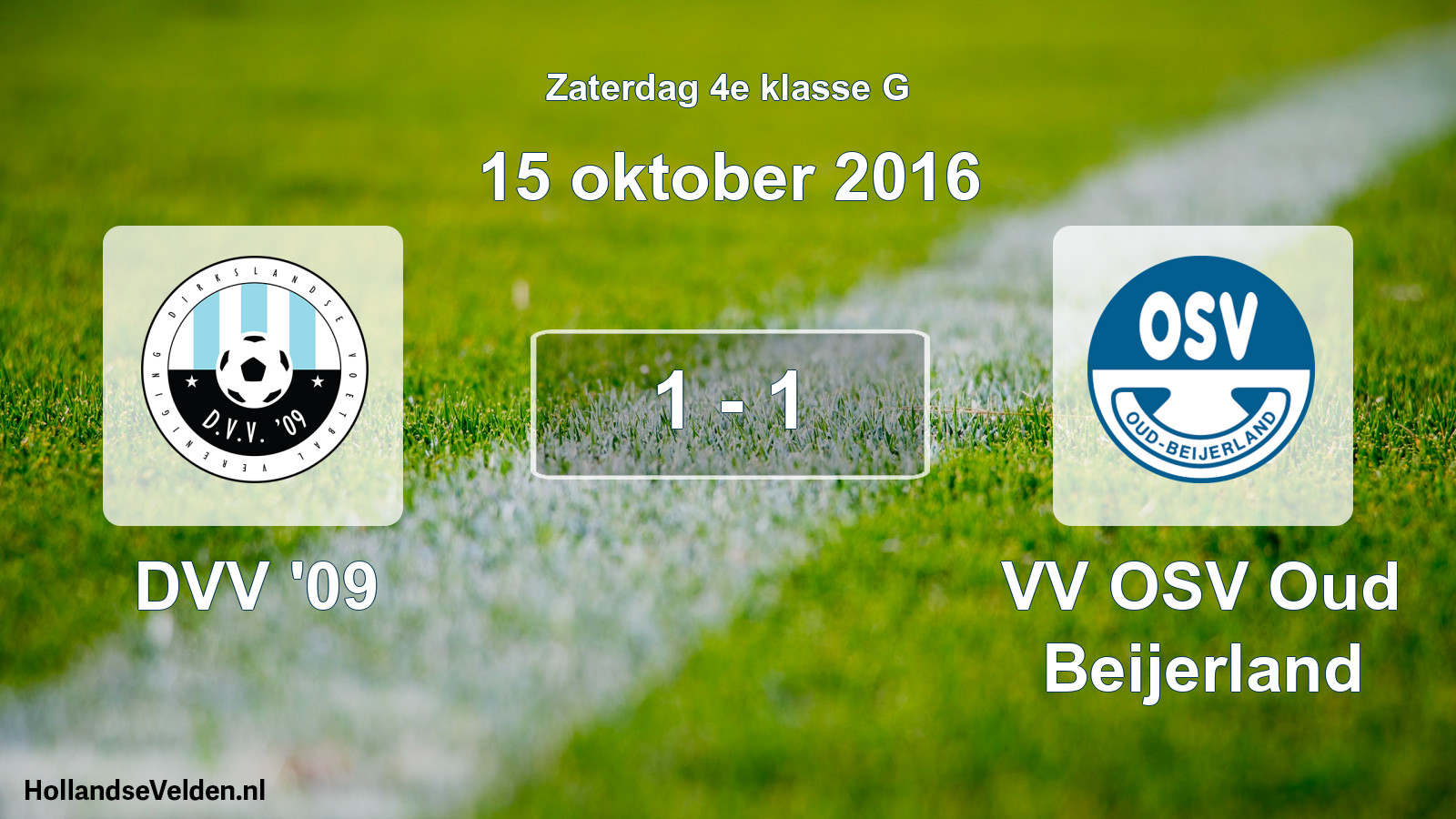 Total number of matches played: DVV '09 - VV OSV Oud Beijerland 1 - 1 (15 October 2016)