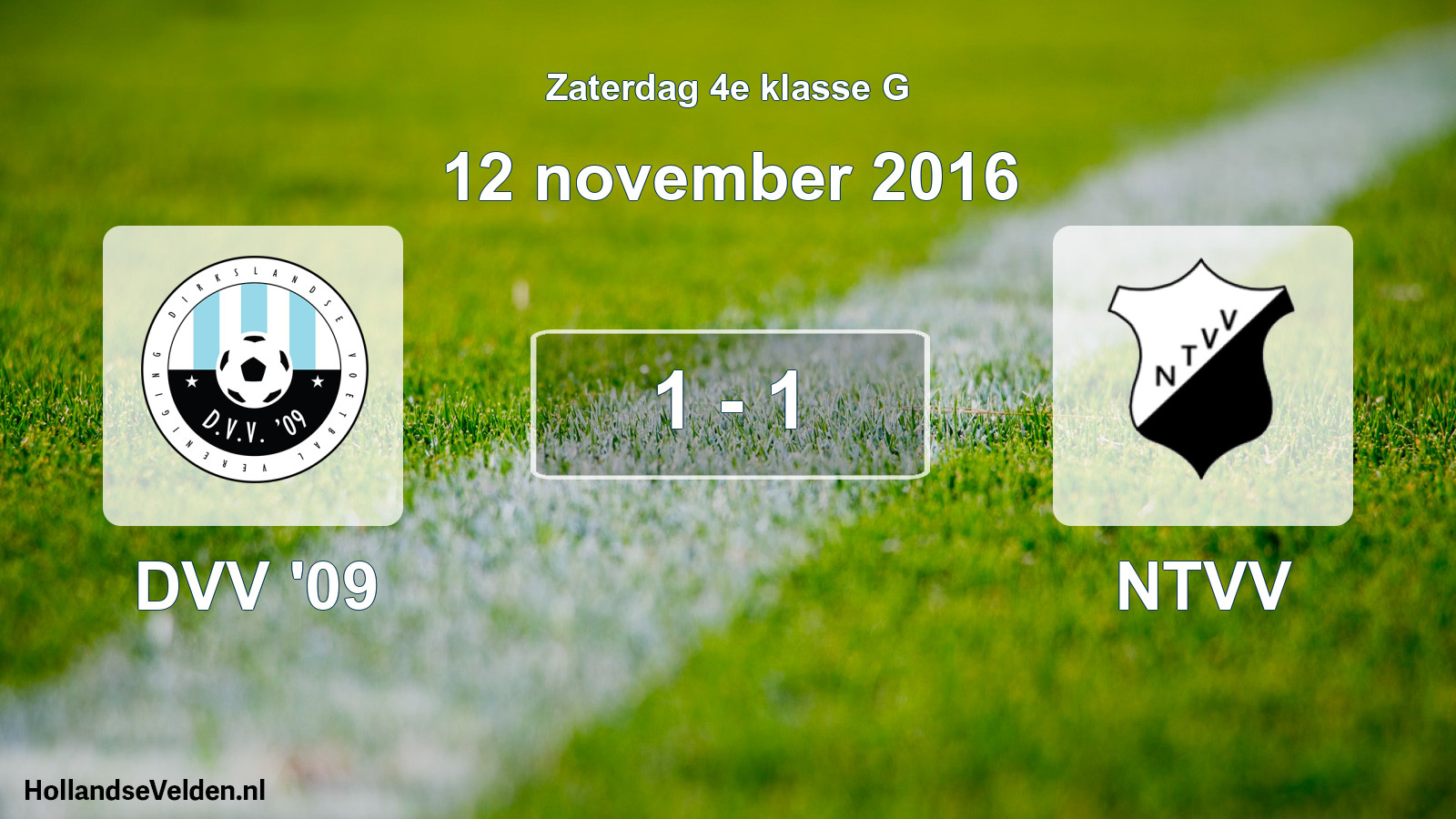 Total number of matches played: DVV '09 - NTVV 1 - 1 (12 November 2016)