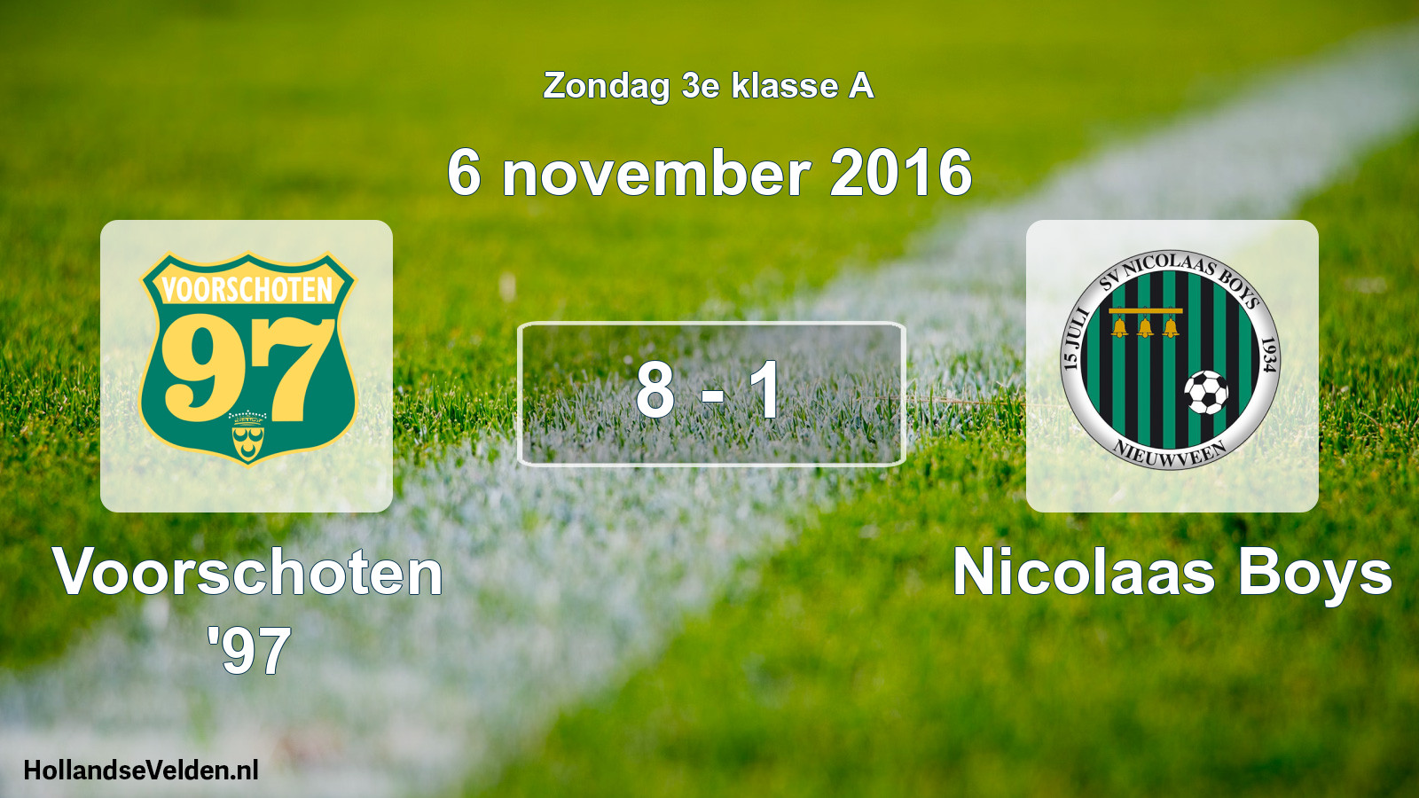 Total number of matches played: Voorschoten '97 - Nicolaas Boys 8 - 1 (6 November 2016)